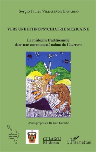 Vers une éthnopsychiatrie mexicaine. La médecine traditionnelle dans une communauté Nahua du Guerrer