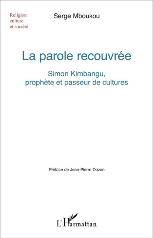 La parole recouvrée. Simon Kimbangu, prophète et passeur de cultures