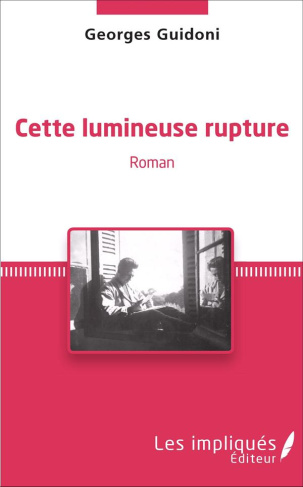 CETTE LUMINEUSE RUPTURE - ROMAN