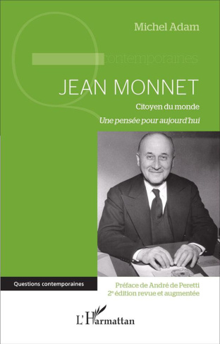 Jean Monnet, citoyen du monde. Une pensée pour aujourd'hui, 2e édition revue et augmentée