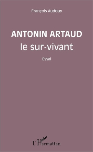 Antonin Artaud le sur-vivant