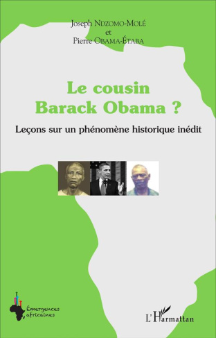Le cousin Barack Obama ? Leçons sur un phénomène historique inédit