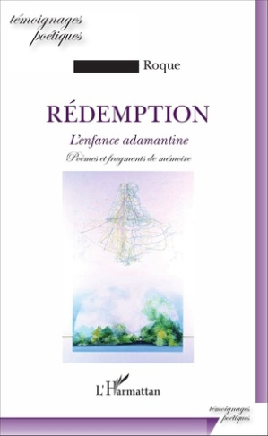 Rédemption. L'enfance adamantine, Poèmes et fragments de mémoire