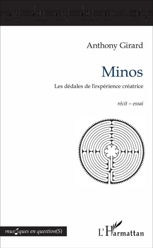 Minos. Les dédales de l'expérience créatrice
