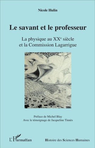 Le savant et le professeur. La physique au XXe siècle et la Commission Lagarrigue