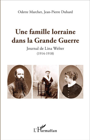 Une famille lorraine dans la Grande Guerre. Journal de Lina Welter (1914-1918)
