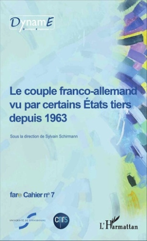 Cahiers de fare N° 7 : Le couple franco-allemand vu par certains Etats tiers depuis 1963