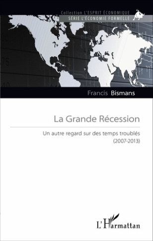La Grande Récession. Un autre regard sur des temps troublés (2007-2013)