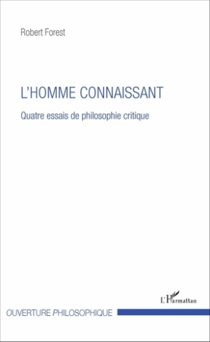 L'homme connaissant. Quatre essais de philosophie critique