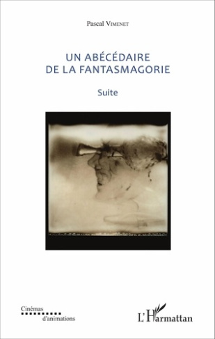 Un abécédaire de la fantasmagorie. Suite