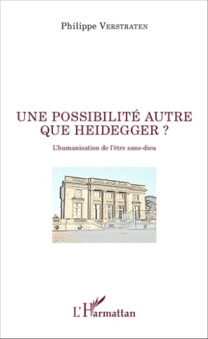 Une possibilité autre que Heidegger ? L'humanisation de l'être sans-dieu