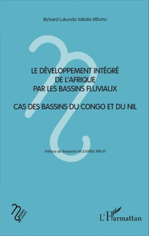 Le développement intégré de l'Afrique par les bassins fluviaux. Cas des bassins du Congo et du Nil
