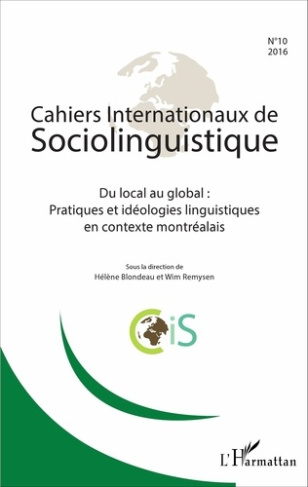 Cahiers Internationaux de Sociolinguistique N° 10/2016 : Du local au global : pratiques et idéologie
