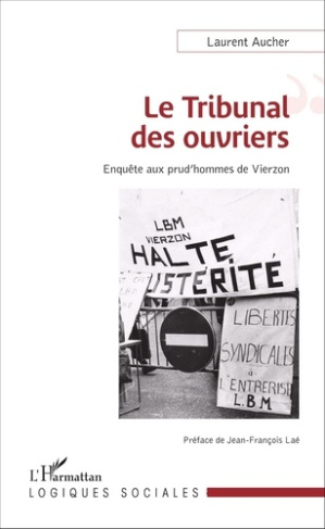 Le tribunal des ouvriers. Enquête aux prud'hommes de Vierzon