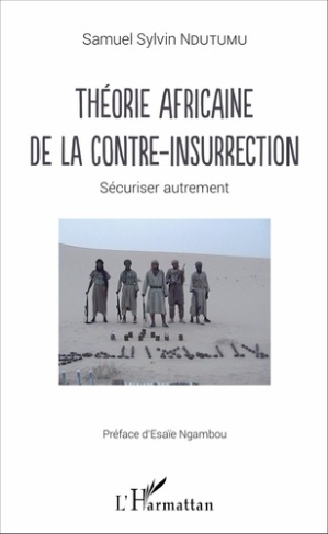 Théorie africaine de la contre-insurrection. Sécuriser autrement
