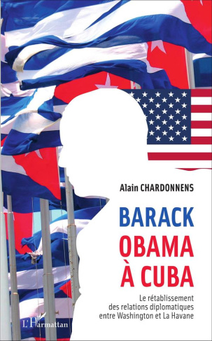 Barack Obama à Cuba. Le rétablissement des relations diplomatiques entre Washington et La Havane
