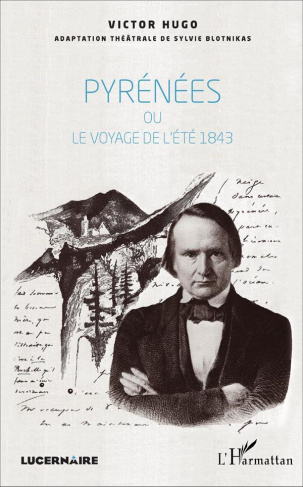 Pyrénées ou le voyage de l'été 1843