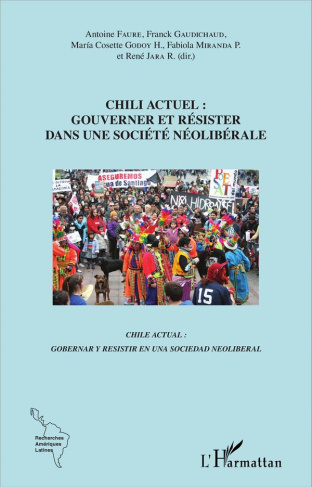 Chili actuel : gouverner et résister dans une société néolibérale. Textes en français et en espagnol