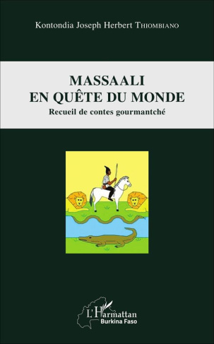 Massaali en quête du monde. Recueil de contes gourmantché