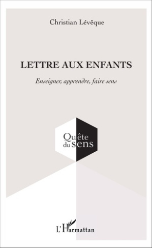 Lettre aux enfants. Enseigner, apprendre, faire sens