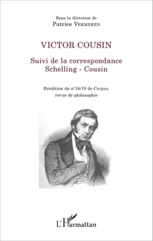 Victor Cousin. Suivi de la correspondance Schelling - Cousin