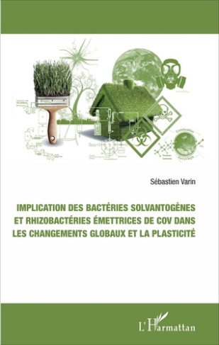 Implication des bactéries solvantogènes et rhizobactéries émettrices de COV dans les changements glo