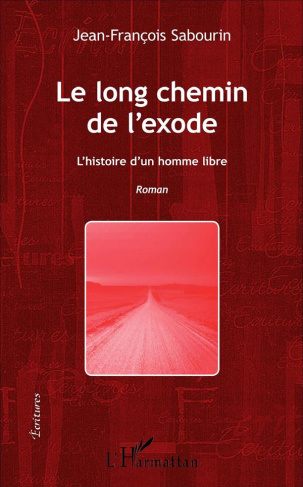 Le long chemin de l'exode. L'histoire d'un homme libre