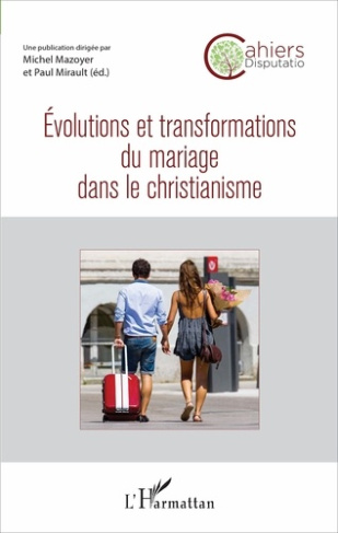 Cahiers Disputatio N° 2 : Evolutions et transformations du mariage dans le christianisme