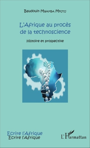 L'Afrique au procès de la technoscience. Histoire et prospective