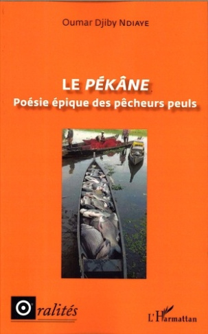 Le Pékâne. Poésie épique des pêcheurs peuls