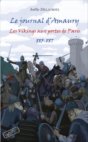 Le journal d'Amaury. Les Vikings aux portes de Paris (885-887)