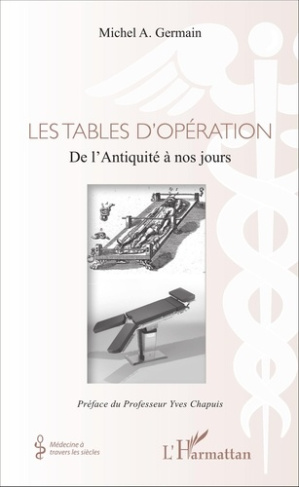 Les tables d'opération. De l'Antiquité à nos jours