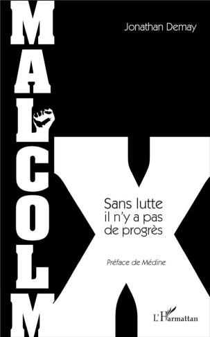 Malcolm X. Sans lutte, il n'y a pas de progrès