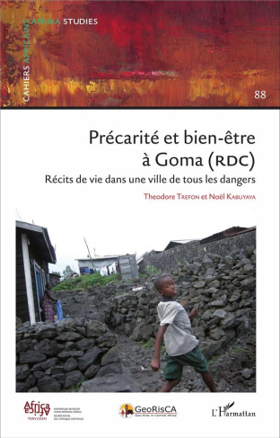 Cahiers africains : Afrika Studies N° 88/2016 : Précarité et bien-être à Goma (RDC). Récits de vie d