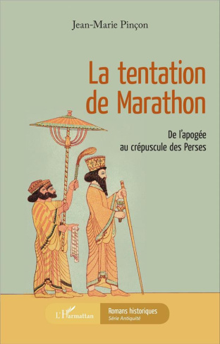 LA TENTATION DE MARATHON - DE L'APOGEE AU CREPUSCULE DES PERSES