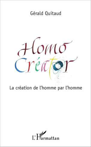 Homo Créator. La création de l'homme par l'homme