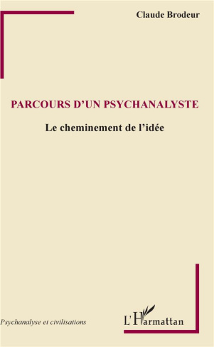 Parcours d'un psychanalyste. Le cheminement de l'idée
