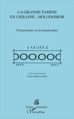 La grande famine en Ukraine - Holodomor. Connaissance et reconnaissance