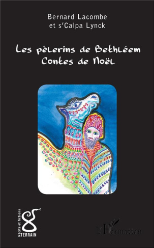 Les pèlerins de Bethléem. Contes de Noël