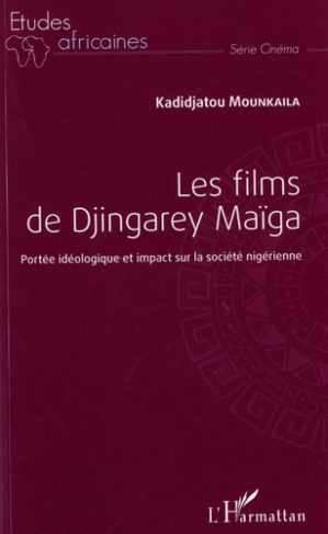 Les films de Djingarey Maïga. Portée idéologique et impact sur la société nigérienne
