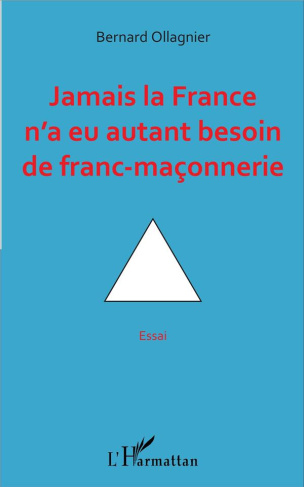 Jamais la France n'a eu autant besoin de franc-maçonnerie