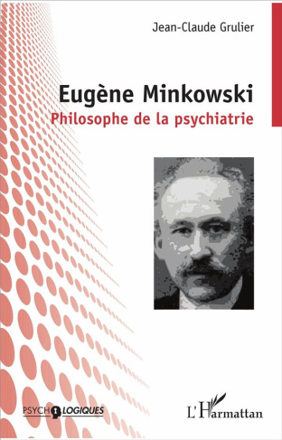 Eugène Minkowski. Philosophe de la psychiatrie