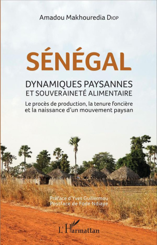 Sénégal : dynamiques paysannes et souveraineté alimentaire. Le procès de production, la tenue fonciè