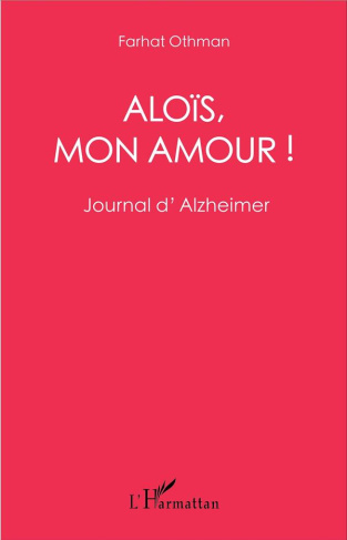 Aloïs, mon amour ! Journal d'Alzheimer