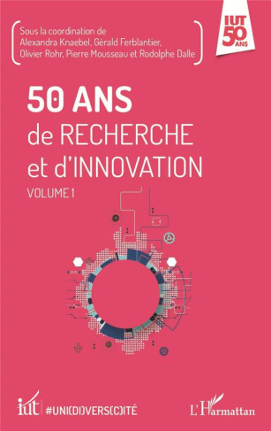 50 ans de recherche et d'innovation. Volume 1