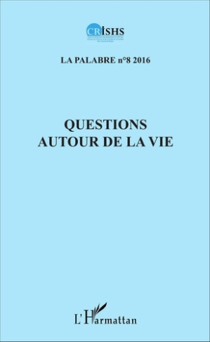 Questions autour de la vie. La Palabre n°8