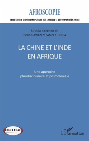 Afroscopie N° 7 : La Chine et l'Inde en Afrique. Une approche pluridisciplinaire et postcoloniale