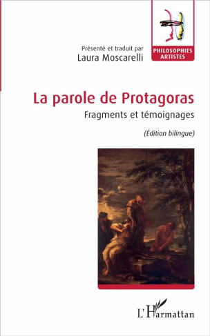 La parole de Protagoras. Fragments et témoignages