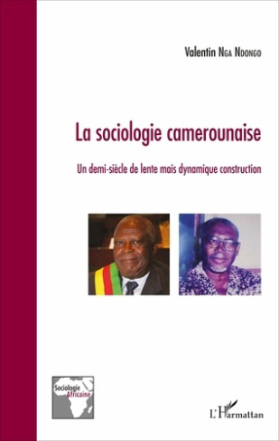 La sociologie camerounaise. Un demi-siècle de lente mais dynamique construction