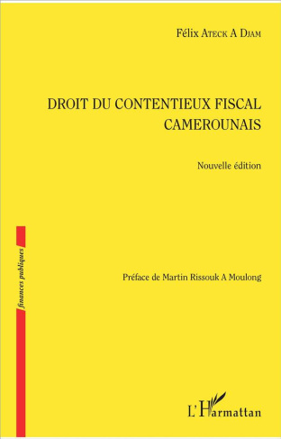 Droit du contentieux fiscal camerounais